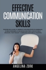 Effective Communication Skills: Psychology Guide to Improve Conversations in Marriage, in Relationships, in Business Meetings and in Public Speaking. Cover Image