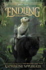 Endling #2: The First By Katherine Applegate, Max Kostenko (Illustrator) Cover Image