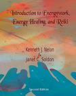 Introduction to Energywork, Energy Healing, and Reiki By Janet C. Soldon, Kenneth J. Nelan Cover Image