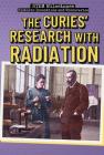 The Curies' Research with Radiation By Eileen S. Coates Cover Image