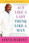 Act Like a Lady, Think Like a Man, Expanded Edition: What Men Really Think About Love, Relationships, Intimacy, and Commitment By Steve Harvey Cover Image