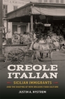 Creole Italian: Sicilian Immigrants and the Shaping of New Orleans Food Culture (Southern Foodways Alliance Studies in Culture #11) Cover Image