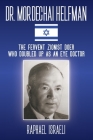 Dr. Mordechai Helfman: The Fervent Zionist Doer Who Doubled Up As an Eye Doctor Cover Image
