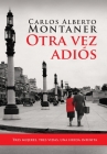 Otra vez adiós / Goodbye Again By Carlos Alberto Montaner Cover Image