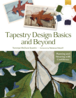 Tapestry Design Basics and Beyond: Planning and Weaving with Confidence By Tommye McClure Scanlin, Rebecca Mezoff (Foreword by) Cover Image