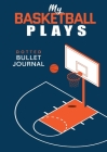 My Basketball Plays - Dotted Bullet Journal: Medium A5 - 5.83X8.27 Cover Image