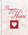 Prayers from the Heart (Deluxe Daily Prayer Books) By Publications International Ltd Cover Image