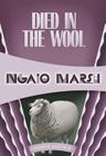 Died in the Wool (Inspector Roderick Alleyn #13) By Ngaio Marsh Cover Image