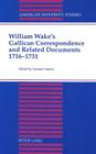 William Wake's Gallican Correspondence and Related Documents, 1716-1731: Vol. VI: 1 January 1727 - 14 December 1731 (American University Studies #26) By William Wake, Leonard Adams (Editor) Cover Image