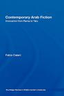 Contemporary Arab Fiction: Innovation from Rama to Yalu (Routledge Studies in Middle Eastern Literatures) Cover Image