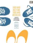 Those Who Bully and Those Who Are Bullied: A Guide for Creating Heroes in the Classroom By Kristin Westberg Cover Image