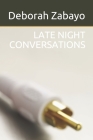 Late Night Conversations By Deborah Zabayo Cover Image