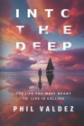 Into The Deep: The Life You Were Meant To Live Is Calling Cover Image