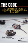 The Code: The Unwritten Rules of Fighting and Retaliation in the NHL Cover Image