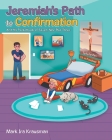 Jeremiah's Path to Confirmation: And his Pocketbook of Seven, Nine Plus Three Cover Image
