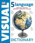 5 Language Visual Dictionary: English, French, German, Spanish, Italian By DK Cover Image