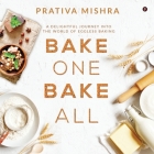Bake One Bake All: A Delightful Journey into the World of Eggless Baking Cover Image
