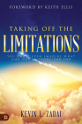 Taking Off the Limitations: You Can't Even Imagine What God Has in Store for You By Kevin Zadai, Keith Ellis (Foreword by) Cover Image