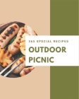 365 Special Outdoor Picnic Recipes: A Outdoor Picnic Cookbook Everyone Loves! Cover Image