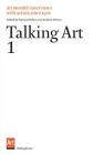 Talking Art 1: Interviews with Artists Since 1976 By Patricia Bickers Cover Image