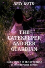 The Gatekeeper and her Guardian By Amy Koto Cover Image