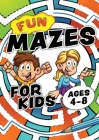 Fun Mazes For Kids Ages 4-8: Problem solving puzzles for children. Easy activity book for kids age 3, 4, 5, 6, 7, 8. Big book of first maze games f By Creative Kids Studio Cover Image