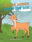 Jack the Reindeer Saves the Day By Deirdre Sparrow Cover Image