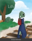 Lilly Runs Away By Domingos Castillo, Ilana McCauslin (Artist) Cover Image