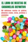 El Libro de Recetas de Caramelos Definitivo By Marcos Artiga Cover Image