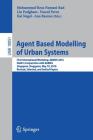 Agent Based Modelling of Urban Systems: First International Workshop, Abmus 2016, Held in Conjunction with Aamas, Singapore, Singapore, May 10, 2016, Cover Image