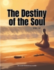 The Destiny of the Soul, Vol IV By William Rounseville Alger Cover Image