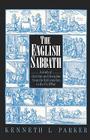 The English Sabbath: A Study of Doctrine and Discipline from the Reformation to the Civil War Cover Image