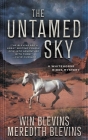 The Untamed Sky: A YA Western Mystery By Win Blevins, Meredith Blevins Cover Image