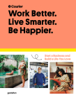 Work Better. Live Smarter. Be Happier.: Start a Business and Build a Life You Love By Courier, Jeff Taylor, Daniel Giacopelli Cover Image