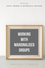 Working with Marginalised Groups: From Policy to Practice By Anya Ahmed, Michaela Rogers Cover Image