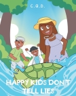 Happy Kids Don't Tell Lies Cover Image