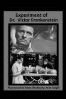 The Experiments of Dr. Victor Frankenstein: A Play Based on the novel by Mary Sh Cover Image