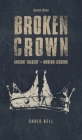 Broken Crown: Ancient Tragedy Modern Lessons: Second Edition Cover Image