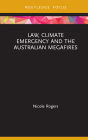 Law, Climate Emergency and the Australian Megafires By Nicole Rogers Cover Image