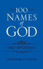 100 Names of God Daily Devotional By Christopher D. Hudson Cover Image