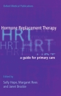 Hormone Replacement Therapy: A Guide for Primary Care (Oxford Medical Publications) By Sally Hope (Editor), Margaret Rees (Editor), Janet Brockie (Editor) Cover Image