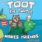 Toot the Turtle Makes Friends: A Children's Book About Starting Friendships Cover Image
