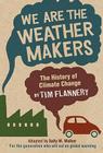 We Are the Weather Makers: The History of Climate Change Cover Image