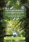 Transforming Conservation: A Practical Guide to Evidence and Decision Making By William J. Sutherland Cover Image