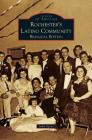 Rochester's Latino Community By Julio Saenz Cover Image