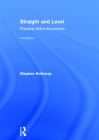 Straight and Level: Practical Airline Economics By Stephen Holloway Cover Image