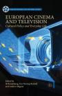 European Cinema and Television: Cultural Policy and Everyday Life (Palgrave European Film and Media Studies) Cover Image