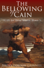 The Bellowing of Cain: Hope for Those Who've Blown It By Jeremy Gordon Grinnell Cover Image
