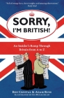 Sorry, I'm British!: An Insider's Romp Through Britain from A to Z Cover Image