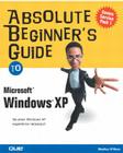 Absolute Beginner's Guide to Microsoft Windows XP (Absolute Beginner's Guides (Que)) Cover Image